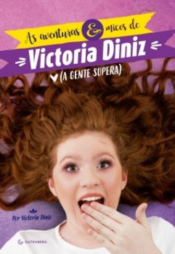 As aventuras e micos de Victoria Diniz: (A gente supera)