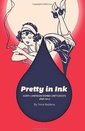 PRETTY IN INK