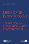 Liberdade de expressão: o conflito entre o legislador e o juiz constitucional