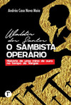 Waldir dos Santos, o sambista operário: história de uma mina de ouro no tempo de Vargas