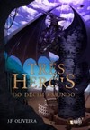 Três heróis: Do décimo mundo