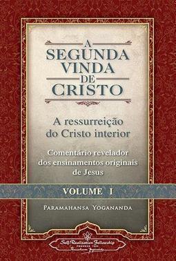 A SEGUNDA VINDA DE CRISTO: A RESSURREIÇA...- VOLUME 1