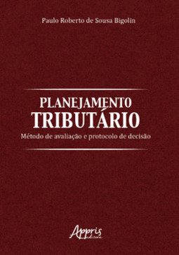 Planejamento tributário: método de avaliação e protocolo de decisào