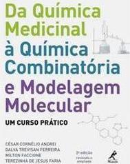 Da química medicinal à quimica combinatória e modelagem molecular: Um curso prático