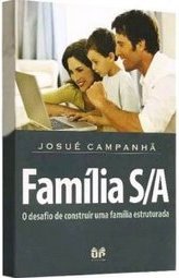 Família S/A: o desafio de construir uma família estruturada