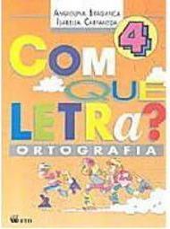 Com que Letra?: Ortografia - 4