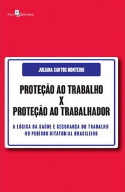 Proteção ao trabalho x Proteção ao trabalhador