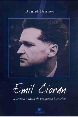 Emil Cioran a Crítica à Ideia de Progresso Histórico