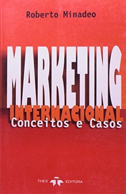 Marketing Internacional: Conceitos e Casos