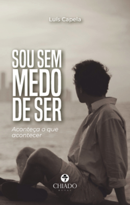 Sou sem medo de ser: aconteça o que acontecer
