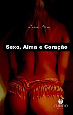 Sexo, alma e coração