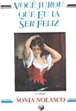 Você Jurou que Eu Ía Ser Feliz