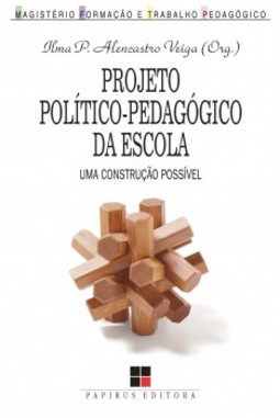 Projeto político-pedagógico da escola: uma construção possível