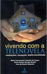Vivendo com a Telenovela: Medizções, Recepção, Teleficcionalidade