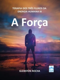 A força: terapia dos três fluxos da energia humana III