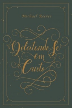 Deleitando-se em Cristo