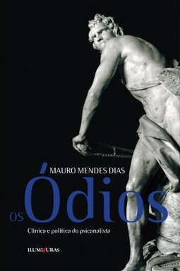 Os ódios - clínica e política do psicanalista