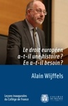 Le droit européen a-t-il une histoire? En a-t-il besoin?