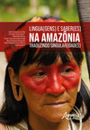 Lingua(gens) e saber(es) na amazônia: traduzindo singular(idades)