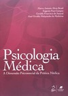 Psicologia médica: A dimensão psicossocial da prática médica