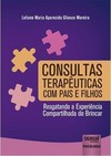 Consultas Terapêuticas com Pais e Filhos