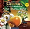 As Aventuras de Cosmo, o Dodô do Espaço (Cosmo: La fable des deux têtes) (As Aventuras de Cosmo, o Dodô do Espaço #3)