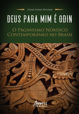 Deus para mim é Odin: o paganismo nórdico contemporâneo no Brasil