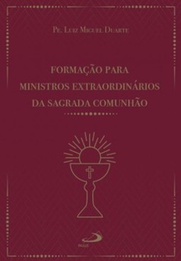 Formação para ministros extraordinários da Sagrada Comunhão