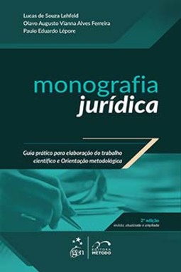 Monografia jurídica: Guia prático para elaboração do trabalho científico e orientação metodológica