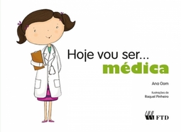 Hoje vou ser... médica