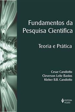Fundamentos da pesquisa científica: teoria e prática