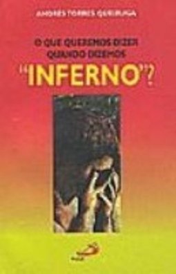O Que Queremos Dizer Quando Dizemos Inferno?