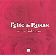 Leite de Rosas: uma História