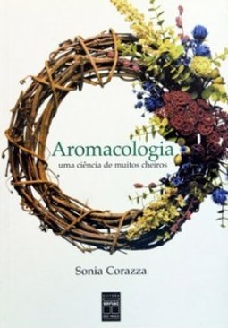 Aromacologia: uma Ciência de Muitos Cheiros