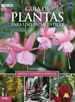 Guia de plantas para uso paisagístico: jardim à sombra e vertical