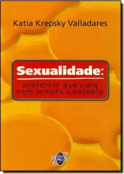 Sexualidade: Professor Que Cala Nem Sempre Consente