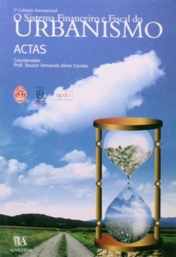 O sistema financeiro e fiscal do urbanismo: actas