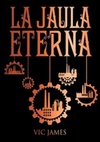 La Jaula Eterna (Dones Oscuros #2)