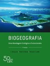 Biogeografia: uma abordagem ecológica e evolucionária