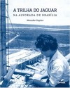 A trilha do Jaguar na Alvorada de Brasília