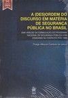A (des)ordem do discurso em matéria de segurança pública no Brasil
