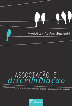 Associação e discriminação: limites jurídicos para os critérios de admissão, exclusão e categorização de associados