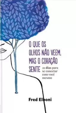 O que os olhos não veem, mas o coração sente