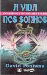 A Vida nos Sonhos: Entendedo e Vivendo Seus Sonhos