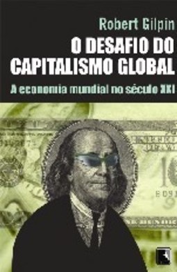 O Desafio do Capitalismo Global: a Economia Mundial no século XXI