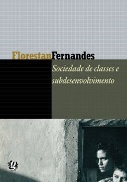 Sociedade de Classes e Subdesenvolvimento
