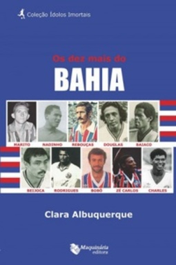 Os Dez Mais do Bahia (Ídolos Imortais)