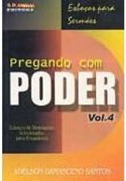 Pregando com Poder: Esboços para Sermões - vol. 4