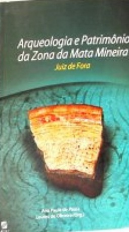 Arqueologia e Patrimônio da Zona da Mata Mineira