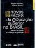 Novas Faces da Educação Superior no Brasil